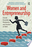 Women and entrepreneurship : female durability, persistence and intuition at work /