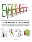 Star product designers : prototypes, products, and sketches from the world's top designers /