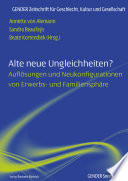 Alte neue Ungleichheiten? : Auflösungen und Neukonfigurationen von Erwerbs- und Familiensphäre.