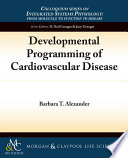 Developmental programming of cardiovascular disease /