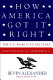 How America got it right : the U.S. march to military and political supremacy /