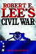 Robert E. Lee's Civil War /