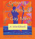 Growth and intimacy for gay men : a workbook /
