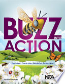 Buzz into action : the insect curriculum guide for grades K-4 /