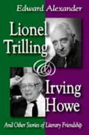 Lionel Trilling & Irving Howe : and other stories of literary friendship /