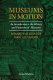 Museums in motion : an introduction to the history and functions of museums /