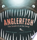 Anglerfish : the seadevil of the deep /
