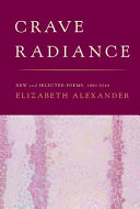 Crave radiance : new and selected poems, 1990-2010 /