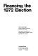 Financing the 1972 election /