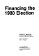 Financing the 1980 election /
