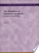 The regulation of investment in utilities : concepts and applications /