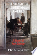 The selling of the Constitutional Convention : a history of news coverage /