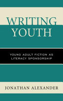Writing youth : young adult fiction as literacy sponsorship /