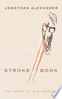 Stroke book : the diary of a blindspot /