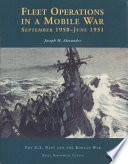 Fleet operations in a mobile war : September 1950-June 1951 /