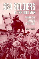 Sea soldiers in the Cold War : amphibious warfare, 1945-1991 /