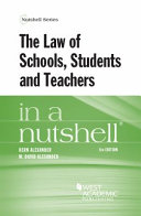 The law of schools, students and teachers in a nutshell /