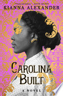 Carolina built : a novel /