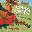 Acoustic Rooster and his barnyard band /