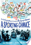 A sporting chance : how Ludwig Guttmann created the Paralympic Games /