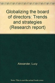 Globalizing the board of directors : trends and strategies /