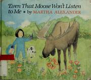 Even that moose won't listen to me /