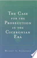 The case for the prosecution in the Ciceronian era /