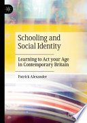 Schooling and social identity : learning to act your age in contemporary Britain /
