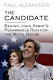 The candidate : behind John Kerry's remarkable run for the White House /