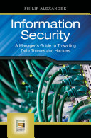 Information security : a manager's guide to thwarting data thieves and hackers /