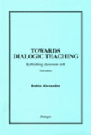 Towards dialogic teaching : rethinking classroom talk /