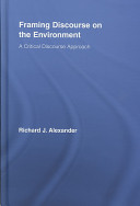 Framing discourse on the environment : a critical discourse approach /