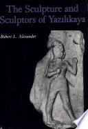 The sculpture and sculptors of Yazlkaya /