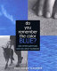 Do you remember the color blue? : and other questions kids ask about blindness /