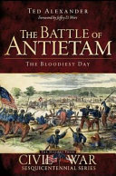The Battle of Antietam : the bloodiest day /