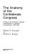 The anatomy of the Confederate Congress ; a study of the influences of member characteristics on legislative voting behavior, 1861-1865 /