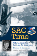 SAC time : a navigator in the Strategic Air Command /