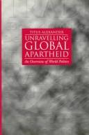 Unravelling global apartheid : an overview of world politics /