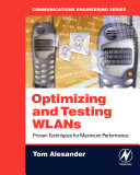 Optimizing and testing WLANs : proven techniques for maximum performance /