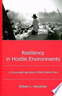 Resiliency in hostile environments : a comunidad agrícola in Chile's Norte Chico /