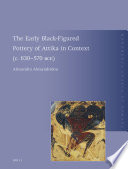 The early black-figured pottery of Attika in context (ca. 630-570 BCE) /