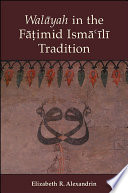 Walāyah in the Fāṭimid Ismā'īlī tradition /