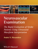 Neurovascular examination : the rapid evaluation of stroke patients using ultrasound waveform interpretation /