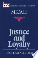 Justice and loyalty : a commentary on the Book of Micah /