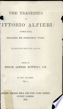 The tragedies of Vittorio Alfieri : complete, including his posthumous works /