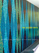 The allied arts : architecture and craft in postwar Canada /