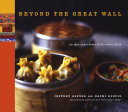 Beyond the Great Wall : recipes and travels in the other China /