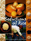 Seductions of rice : a cookbook /