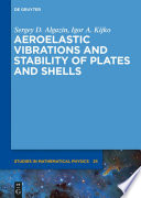 Aeroelastic vibrations and stability of plates and shells.