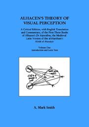 Alhacen's theory of visual perception : a critical edition, with English translation and commentary, of the first three books of Alhacen's De aspectibus, the medieval Latin version of Ibn al-Haytham's Kitab al-Manazir /